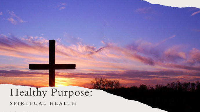 Healthy Purpose - Spiritual Health
